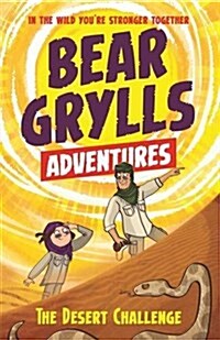 [중고] A Bear Grylls Adventure 2: The Desert Challenge : By Bestselling Author and Chief Scout Bear Grylls (Paperback)