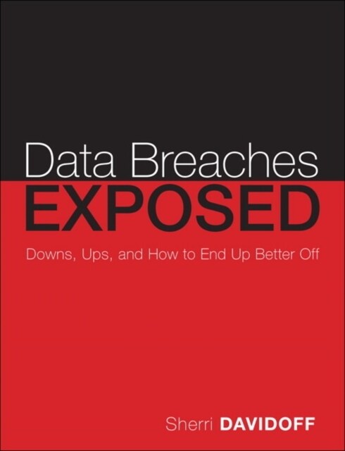 Data Breaches: Crisis and Opportunity (Paperback)