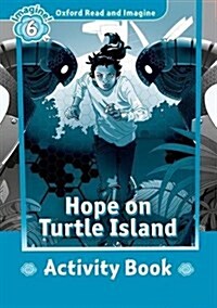 Oxford Read and Imagine: Level 6: Hope on Turtle Island Activity Book (Paperback)