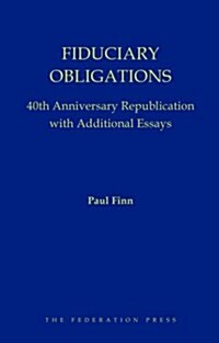 Fiduciary Obligations: 40th Anniversary Republication with Additional Essays (Hardcover)