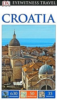 DK Eyewitness Travel Guide Croatia (Paperback, 2 ed)