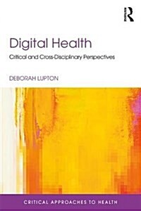Digital Health : Critical and Cross-Disciplinary Perspectives (Paperback)
