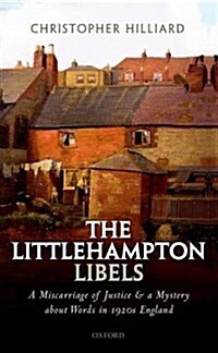 The Littlehampton Libels : A Miscarriage of Justice and a Mystery About Words in 1920s England (Hardcover)