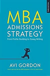 [중고] MBA Admissions Strategy: From Profile Building to Essay Writing (Hardcover, 3 ed)