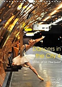 Dancers in the City 4 2017 : LOeil Et Le Mouvement (Calendar)