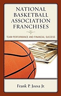 National Basketball Association Franchises: Team Performance and Financial Success (Hardcover)