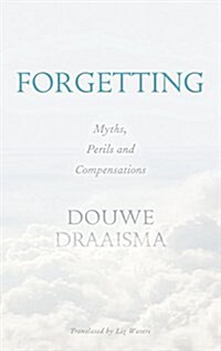 Forgetting: Myths, Perils and Compensations (Paperback)