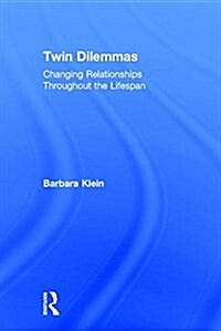 Twin Dilemmas : Changing Relationships Throughout the Life Span (Hardcover)