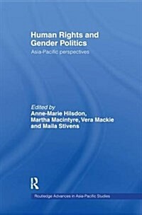 Human Rights and Gender Politics : Asia-Pacific Perspectives (Hardcover)