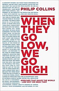 When They Go Low, We Go High : Speeches That Shape the World - and Why We Need Them (Hardcover)