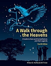 A Walk through the Heavens : A Guide to Stars and Constellations and their Legends (Paperback, 4 Revised edition)