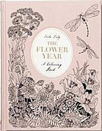 The Flower Year : A Colouring Book (Hardcover)