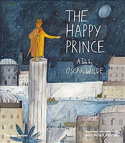 The Happy Prince : A Tale by Oscar Wilde (Hardcover)