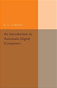 An Introduction to Automatic Digital Computers (Paperback)
