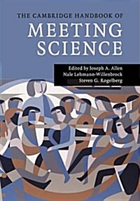The Cambridge Handbook of Meeting Science (Paperback)