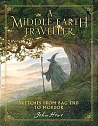 A Middle-Earth Traveller : Sketches from Bag End to Mordor (Hardcover)