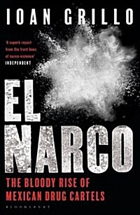 El Narco : The Bloody Rise of Mexican Drug Cartels (Paperback)