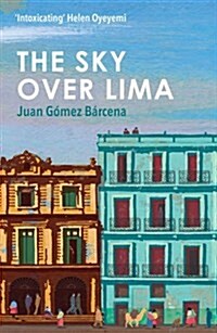 The Sky Over Lima : A beautifully written novel - Andre Aciman, author of Call Me By Your Name (Paperback)