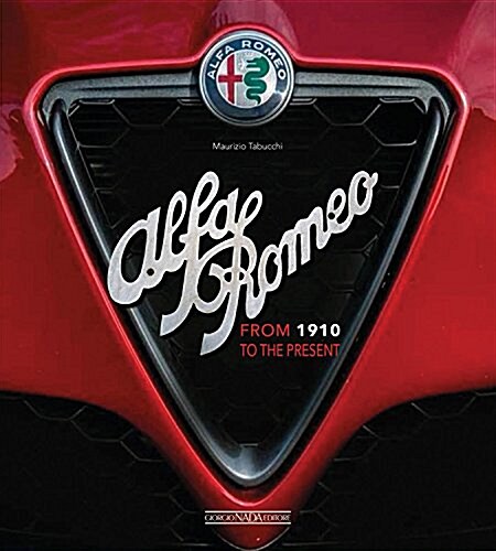 Alfa Romeo: From 1910 to the Present (Hardcover)