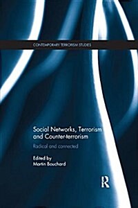 Social Networks, Terrorism and Counter-Terrorism : Radical and Connected (Paperback)