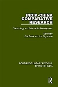 India-China Comparative Research : Technology and Science for Development (Hardcover)