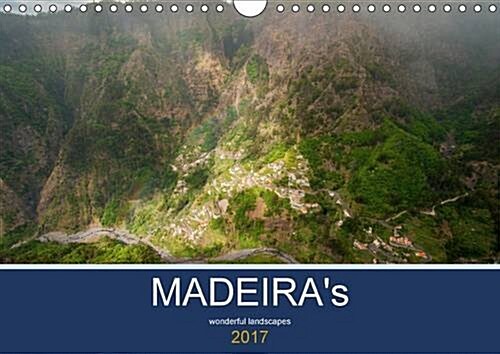 Madeiras Wonderful Landscapes 2017 : Wonderful Landscapes and Mountains. (Calendar)