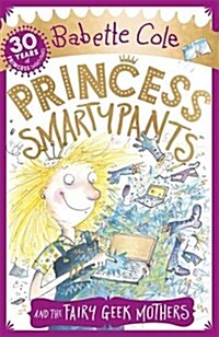 Princess Smartypants and the Fairy Geek Mothers (Paperback)