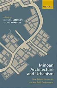 Minoan Architecture and Urbanism : New Perspectives on an Ancient Built Environment (Hardcover)