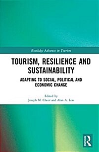 Tourism, Resilience and Sustainability : Adapting to Social, Political and Economic Change (Hardcover)