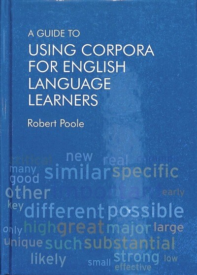 A Guide to Using Corpora for English Language Learners (Hardcover)