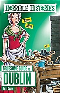 Horrible Histories Gruesome Guides: Dublin (Paperback)