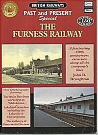 The Furness Railway : A Fascinating 150th Anniversary Excursion Along All the Companys Lines (Paperback, 3 Revised edition)