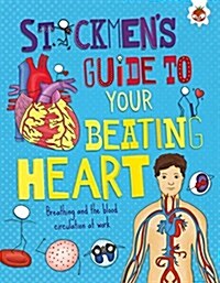 Your Beating Heart : Breathing and the blood circulation at work (Paperback)