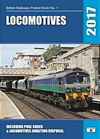 Locomotives 2017 : Including Pool Codes and Locomotives Awaiting Disposal (Paperback, 59 Rev ed)