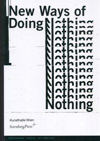 New ways of doing nothing : an exhibition at Kunsthalle Wien, June 27 to October 12, 2014