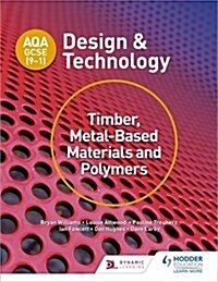 AQA GCSE (9-1) Design and Technology: Timber, Metal-Based Materials and Polymers (Paperback)