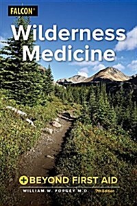 Wilderness Medicine: Beyond First Aid (Paperback, 7)