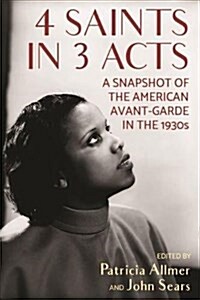 4 Saints in 3 Acts : A Snapshot of the American Avant-Garde in the 1930s (Paperback)