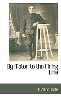 By Motor to the Firing Line (Paperback)