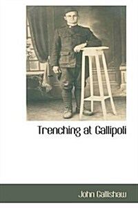 Trenching at Gallipoli (Paperback)