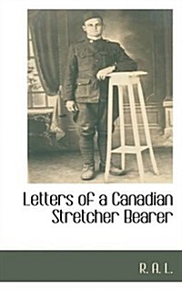 Letters of a Canadian Stretcher Bearer (Paperback)