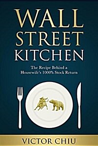 Wall Street Kitchen: The Recipe Behind a Housewifes 1000% Stock Return (Paperback)