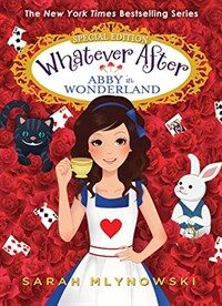 Abby in Wonderland (Whatever After Special Edition #1) (Hardcover)