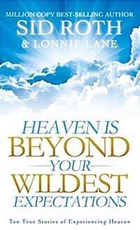 Heaven Is Beyond Your Wildest Expectations (Hardcover)