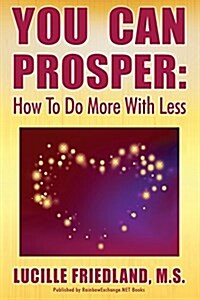 You Can Prosper: How to Do More with Less (Paperback)