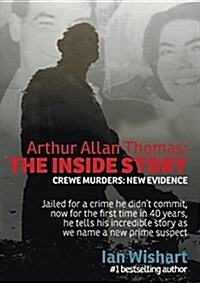 Arthur Allan Thomas: The Inside Story: Crewe Murders: New Evidence (Paperback)