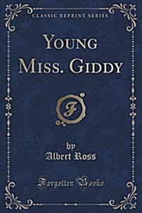 Young Miss. Giddy (Classic Reprint) (Paperback)