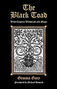 The Black Toad: West Country Witchcraft and Magic (Paperback)