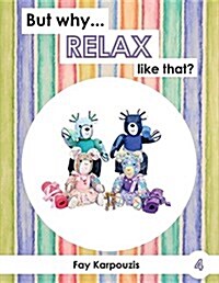 But Why... Relax Like That? (Paperback)