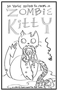 So Youve Decided to Adopt a Zombie Kitty: An Adult Coloring Book (Paperback)